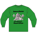 Long Sleeve T-Shirt — "Jesus Christ: The Ultimate Dead Lifter" Graphic