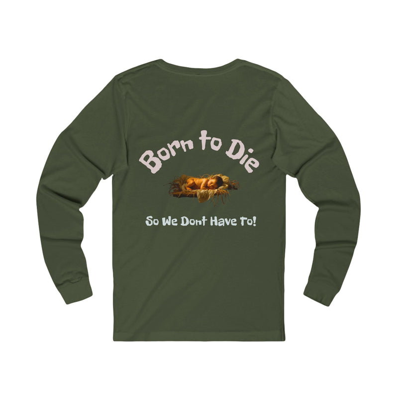 Crew Neck Unisex Long Sleeve Tee - Born to Die Graphic T-Shirt, Christmas Alternative Message